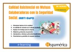 SANT106PO - CALIDAD ASISTENCIAL EN MUTUAS COLABORADORAS CON LA SEGURIDAD SOCIAL. 36 HORAS - TELEFORMACION