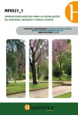 Portada de: MF0521_1 Operaciones básicas para la instalación de jardines, parques y zonas verdes