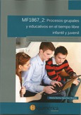 Portada de: MF1867_2 Procesos grupales y educativos en el tiempo libre infantil y juvenil